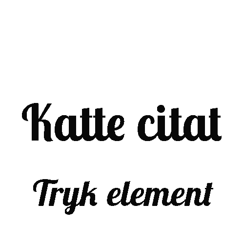 Katte citater - Tryk element